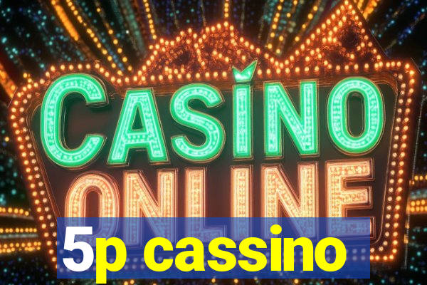 5p cassino